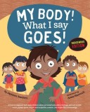 My Body! What I Say Goes! Indigenous Edition Teach Children Body Safety, Safe/Unsafe Touch, Private Parts, Secrets/Surprises, Consent, Respect (Int En