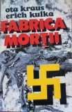 Fabrica mortii Auschwitz Ota Kraus/ Erich Kulk