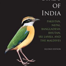 Birds of India: Pakistan, Nepal, Bangladesh, Bhutan, Sri Lanka, and the Maldives