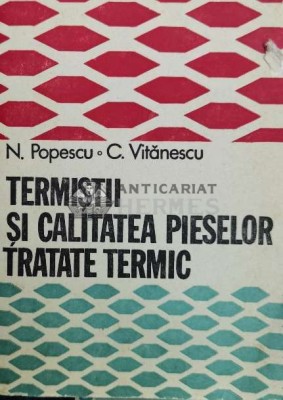 Termistii si calitatea pieselor tratate termic - 1985 - N. Popescu (@A49) foto