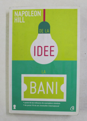 DE LA IDEE LA BANI de NAPOLEON HILL , 2013 foto