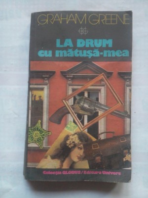 (C422) GRAHAM GREENE - LA DRUM CU MATUSA-MEA foto