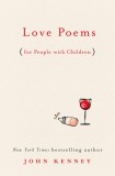 Love Poems For People With Children | John Kenney, Random House USA Inc