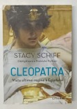 CLEOPATRA - VIATA ULTIMEI REGINE A EGIPTULUI de STACY SCHIFF , 2020,*PREZINTA HALOURI DE APA SI MICI DEFECTE
