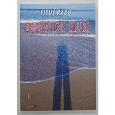 EMIGRATION BLUES de TITUS RADU , 2015