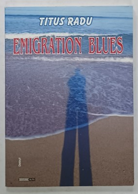 EMIGRATION BLUES de TITUS RADU , 2015 foto