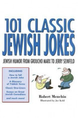 101 Classic Jewish Jokes: Jewish Humor from Groucho Marx to Jerry Seinfeld foto