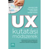 UX kutat&aacute;si m&oacute;dszerek - A felhaszn&aacute;l&oacute;i &eacute;lm&eacute;ny kutat&aacute;sa sor&aacute;n alkalmazhat&oacute; gyakorlati m&oacute;dszerek, tudom&aacute;nyos h&aacute;tter&uuml;k &eacute;s &ouml;sszef&uuml;gg&eacute;seik - Herendy Csilla