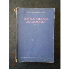 SIMION ALTERESCU - TEATRUL NATIONAL I. L. CARAGIALE. MONOGRAFIE 1852-1952
