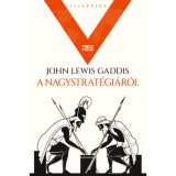 A nagystrat&eacute;gi&aacute;r&oacute;l - John Lewis Gaddis