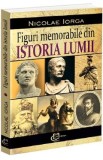 Figuri memorabile din istoria lumii - Nicolae Iorga