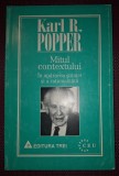 Karl R. Popper - Mitul Contextului - Filosofie, Sociologie, Stiinte Umaniste - Editura Trei, 1998 - Coperta Brosata
