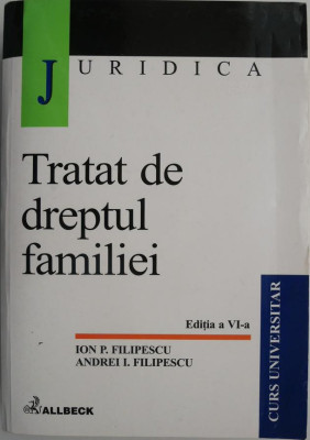 Tratat de dreptul familiei &amp;ndash; Ion P. Filipescu, Andrei I. Filipescu foto