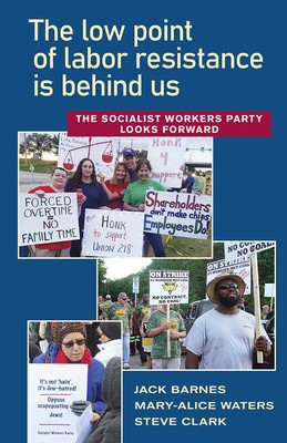 The Low Point of Labor Resistance Is Behind Us: The Socialist Workers Party Looks Forward foto