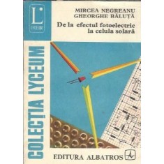 De la efectul fotoelectric la celula solara - Gheorghe Baluta, Mircea Negreanu