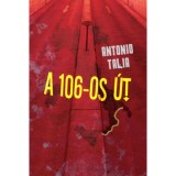 A 106-os &uacute;t - A calabriai maffia nyom&aacute;ban - Antonio Talia