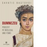 Dumnezeu povestit pe intelesul unei femei. Editia a doua - Ieromonah Savatie Bastovoi