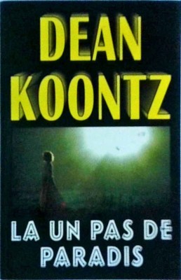 Dean Koontz - La un pas de paradis foto