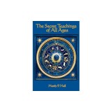 The Secret Teachings of All Ages