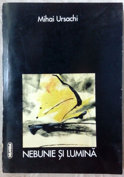 MIHAI URSACHI - NEBUNIE SI LUMINA (VERSURI, 1970-1998) [352 pag.]