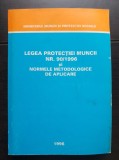 Legea protecției muncii Nr. 90 / 1996 și normele metodologice de aplicare