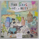 MES PETITS BOUTS DE RIEN , texte et illustrations par BEATRICE SERRE et JULIE GRUGEAUX , 2015