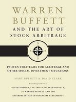 Warren Buffett and the Art of Stock Arbitrage: Proven Strategies for Arbitrage and Other Special Investment Situations