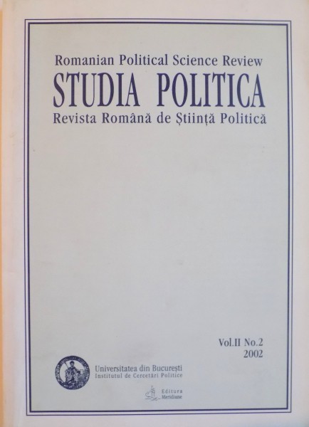 ROMANIAN POLITICAL SCIENCE REVIEW, STUDIA POLITICA, REVISTA ROMANA DE STIINTA POLITICA, VOL. II, NO.2, 2002