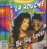 Casetă audio Be My Lover (La Bouche &amp; Friends)