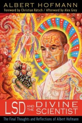 LSD and the Divine Scientist: The Final Thoughts and Reflections of Albert Hofmann foto