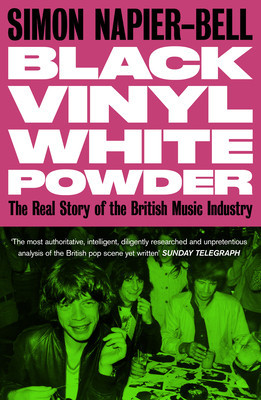 Black Vinyl White Powder: The Real Story of the British Music Industry foto