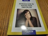 INTRODUCERE SOCIOLOGIA EMOTIILOR - Gabriel Jderu - Editura Polirom, 2012, 257 p.