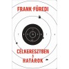 C&eacute;lkeresztben a hat&aacute;rok - Frank F&uuml;redi