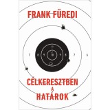 C&eacute;lkeresztben a hat&aacute;rok - Frank F&uuml;redi