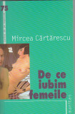 De ce iubim femeile - Mircea Cartarescu - Humanitas