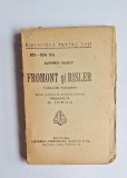 Fromont și Risler &ndash; Aut. Alphonse Daudet, Trad. G. Iorga, Ed. Librăriei &bdquo;Universala&rdquo; Alcalay &amp; Co.
