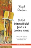 Ghidul introvertitului pentru a domina lumea - Paperback brosat - Nick Shelton - Mix
