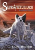 Supravietuitorii. Cartea a V-a. Lacul fara Sfarsit - Erin Hunter