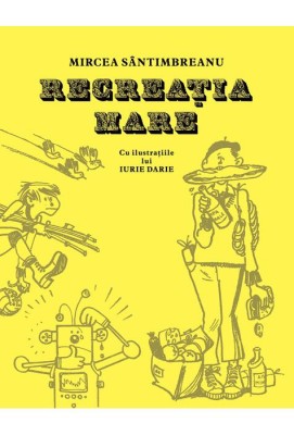 Recreatia Mare, Mircea Santimbreanu - Editura Art foto