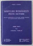 MARTURII ROMANESTI PESTE HOTARE , CREATII ROMANESTI SI IZVOARE DESPRE ROMANI IN COLECTII DIN STRAINATATE , SERIE NOUA , VI.1 , UCRAINA - VATICAN de VI