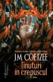 Ținuturi &icirc;n crepuscul - Paperback brosat - J.M. Coetzee - Humanitas Fiction, 2019