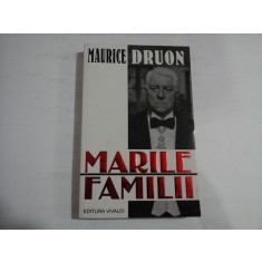 MARILE FAMILII (roman) - MAURICE DRUON - Editura Vivaldi Bucuresti, 1998