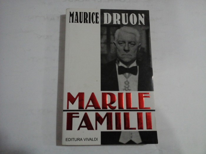 MARILE FAMILII (roman) - MAURICE DRUON - Editura Vivaldi Bucuresti, 1998