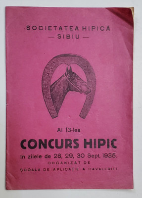 SOCIETATEA HIPICA - SIBIU , AL 13 -LEA CONCURS HIPIC , 28, 29, 30 SEPT. 1935, ORGANIZAT DE SCOALA DE APLICATIE A CAVALERIEI foto