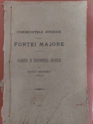 Consecintele juridice ale fortei majore Razboiul si raspunderea statului- Rudolf Gheorghiu foto
