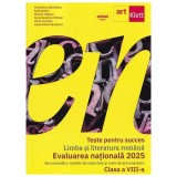 Teste Pentru Succes. Limba Si Literatura Romana. Evaluarea Nationala 2026. Clasa 8
