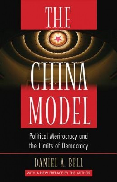 The China Model: Political Meritocracy and the Limits of Democracy