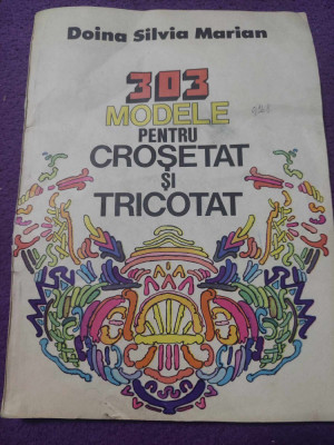 Carte veche 1984,303 Modele Pentru Crosetat Si Tricotat - Doina Silvia Marian foto