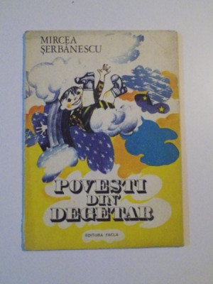 POVESTI DIN DEGETAR de MIRCEA SERBANESCU , TIMISOARA 1978 * PREZINTA HALOURI DE APA foto