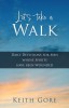 Let&#039;s take a Walk: Daily Devotions for Men whose Spirits have been Wounded